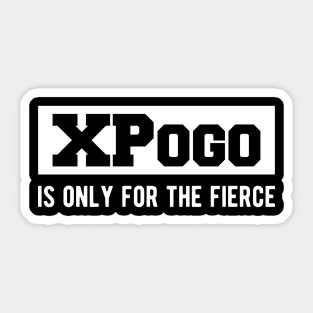 XPogo is only for the fierce Sticker